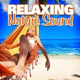 Nature Sounds for Sleep and Relaxation Relaxing Nature Sound