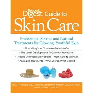 Reader's Digest Guide to Skin Care: Professional Secrets and Natural Treatments for Glowing, Youthful Skin