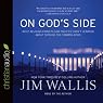 On God's Side: What Religion Forgets and Politics Hasn't Learned about Serving the Common Good
