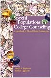 Special Populations in College Counseling: A Handbook for Mental Health Professionals