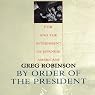 H&ouml;rbuch By Order of the President: FDR and the Internment of Japanese Americans