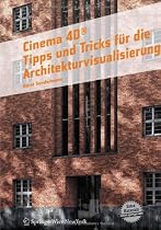 Cinema 4D. Tipps und Tricks f&uuml;r die Architekturvisualisierung