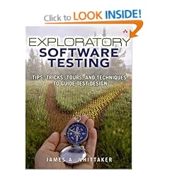 Exploratory Software Testing: Tips, Tricks, Tours, and Techniques to Guide Test Design