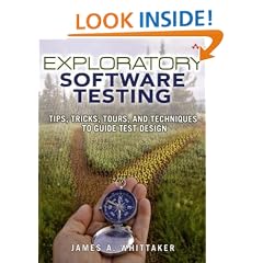 Exploratory Software Testing: Tips, Tricks, Tours, and Techniques to Guide Test Design