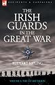 The Irish Guards in the Great War - volume 1 - The First Battalion