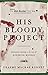 Cheapest Price for His Bloody Project - (Shortlisted for the Man Booker Prize 2016) by Graeme Macrae Burnet