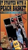 It Started With A Peach Basket (From the Set Shot of Yesterday, To the Slam Dunk of Today...It's the History of Basketball) VHS VIDEO