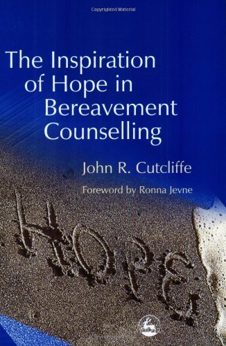 The Inspiration of Hope in Bereavement Counselling