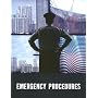 Emergency Procedures: Taken From: Understanding Terrorism and Managing the Consequences, by Paul M. Maniscalco and Hank T. Christen; Mass Ca