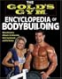 The Gold's Gym Encyclopedia of Bodybuilding (Gold's Gym Series)