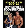 The Gold's Gym Encyclopedia of Bodybuilding (Gold's Gym series)