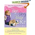  The Sign, Sing, and Play Kit (Baby Sign Language Basics)  by Monta Briant and Susan Z