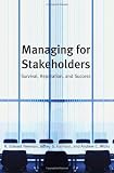 Managing for Stakeholders: Survival, Reputation, and Success (The Business Roundtable Institute for Corporate Ethics Series in Ethics and Lead)