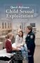 Child Sexual Exploitation Quick Reference: For Health Care, Social Service, and Law Enforcement Professionals