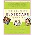 The Complete Eldercare Planner, Revised and Updated Edition: Where to Start, Which Questions to Ask, and How to Find Help