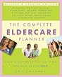 The Complete Eldercare Planner, Revised and Updated Edition: Where to Start, Which Questions to Ask, and How to Find Help