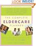 The Complete Eldercare Planner, Revised and Updated Edition: Where to Start, Which Questions to Ask, and How to Find Help