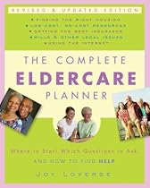 The Complete Eldercare Planner, Revised and Updated Edition: Where to Start, Which Questions to Ask, and How to Find Help