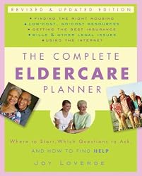 The Complete Eldercare Planner, Revised and Updated Edition: Where to Start, Which Questions to Ask, and How to Find Help
