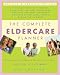 The Complete Eldercare Planner, Revised and Updated Edition: Where to Start, Which Questions to Ask, and How to Find Help