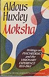 Moksha : writings on psychedelics and the visionary experience 1931-1963