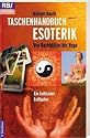 Taschenhandbuch Esoterik: Von Bachblüten bis Yoga: Ein kritischer Leitfaden