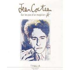 Jean Cocteau : Sur les pas d'un magicien
