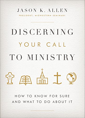 Discerning Your Call to Ministry: How to Know For Sure and What to Do About It