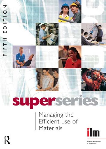 Managing the Efficient Use of Materials (Institute of Learning & Management Super Series)