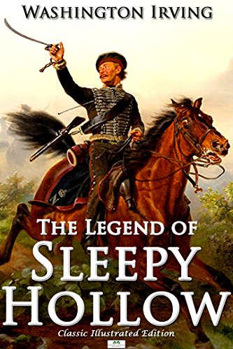 The Legend of Sleepy Hollow (Classic Illustrated Edition)