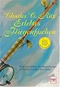 Erlebtes Fliegenfischen - 50 Jahre Jubil&auml;umsausgabe: Kunst und Technik des Fliegenfischens auf &Auml;schen, Forellen und Lachse: Kunst und Technik des ... und Lachse. Limitiert auf 1.000 Exemplare