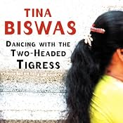 Dancing with the Two-Headed Tigress | [Tina Biswas]
