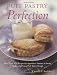 Puff Pastry Perfection: More Than 175 Recipes for Appetizers, Entrees and Sweets Made with Refrigerated Puff Pastry Dough