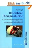 Beseelbare Therapieobjekte: Strukturelle Handlungsinszenierungen in einer k�rper- und traumaorientierten Psychotherapie