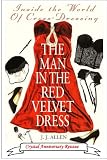 The Man In The Red Velvet Dress: Inside The World Of Cross-Dressing