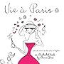 Vie à Paris: Joie de Vivre in the City of Lights
