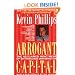 Arrogant Capital: Washington, Wall Street, and the Frustration of American Politics