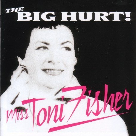 Toni Fisher - The Big Hurt - Zortam Music