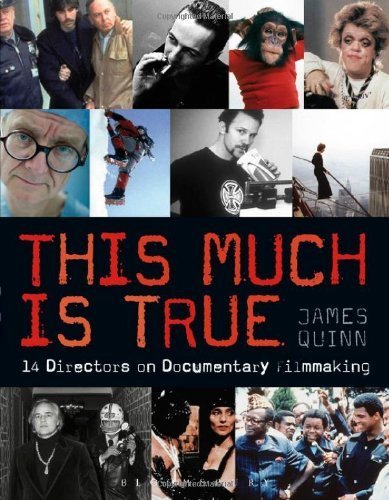 The This Much is True - 15 Directors on Documentary Filmmaking (Professional Media Practice) by Quinn, James (2013) Paperback