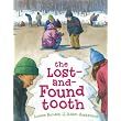 The Lost-and-Found Tooth ~ Louise Borden