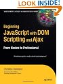 Beginning JavaScript with DOM Scripting & Ajax: From Novice to Professional (Beginning: From Novice to Professional)