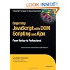 Beginning JavaScript with DOM Scripting & Ajax: From Novice to Professional (Beginning: From Novice to Professional)