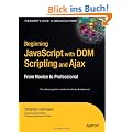 Beginning JavaScript with Dom Scripting and Ajax: From Novice to Professional (Beginning: From Novice to Professional)