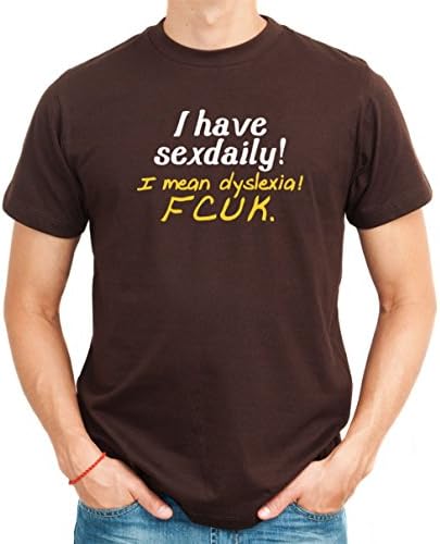 I have sexdaily! I mean dyslexia! FCUK Men T-Shirt