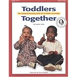 toddlers together the complete planning guide for a toddler curriculum