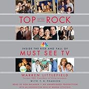Top of the Rock: Inside the Rise and Fall of Must See TV | [Warren Littlefield, T. R. Pearson]