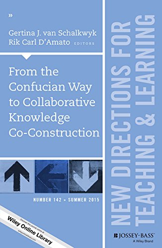 From the Confucian Way to Collaborative Knowledge Co-Construction: New Directions for Teaching and Learning, Number 142 (J-B TL Single Issue Teaching and Learning)