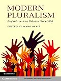 Modern pluralism : Anglo-American debates since 1880