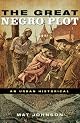 The Great Negro Plot: An Urban Historical