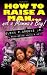 Books : How To Raise A Man ... Not A Momma's Boy!